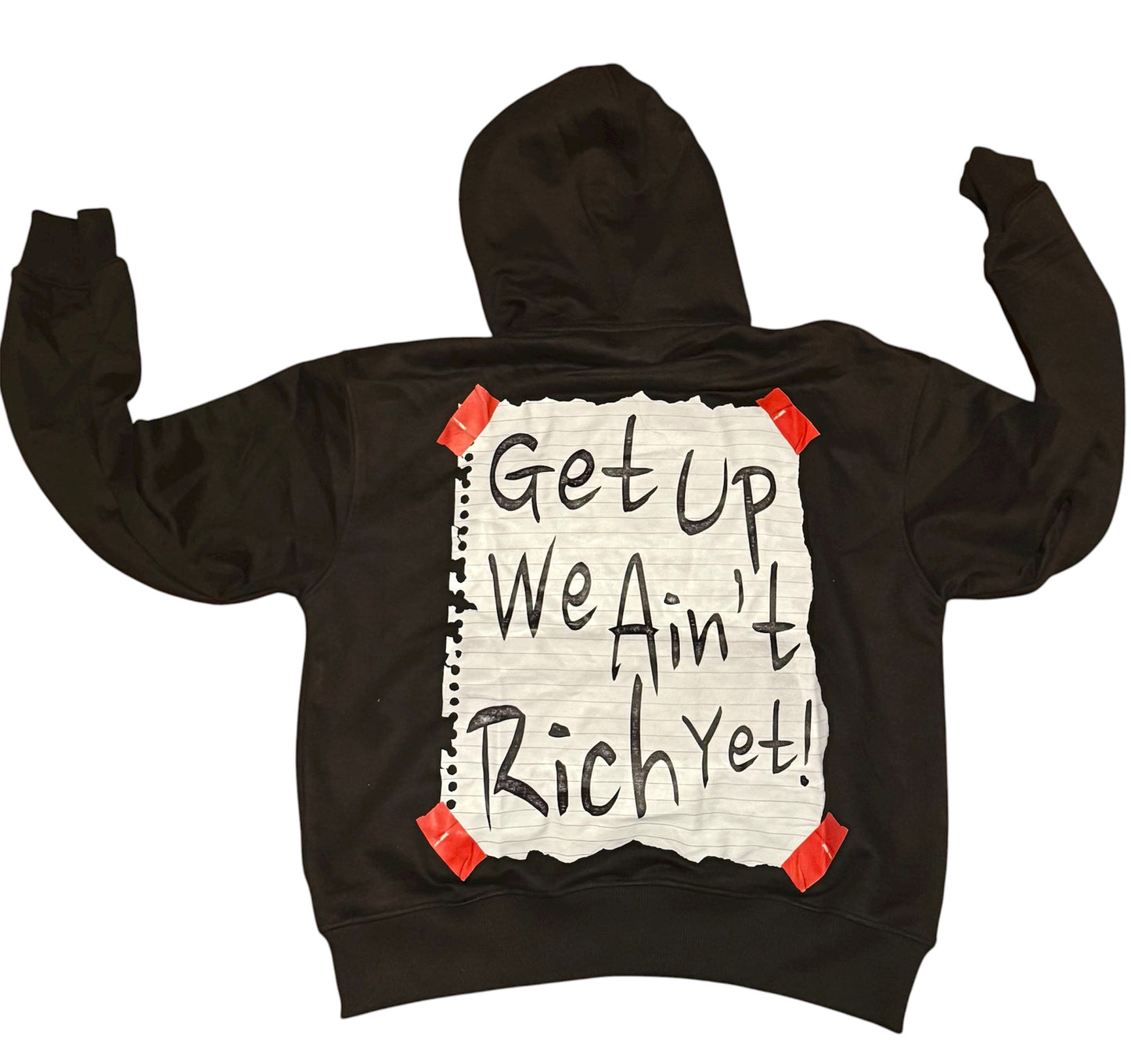 “Get up we ain’t rich yet” hoodies. Christopher Nicole